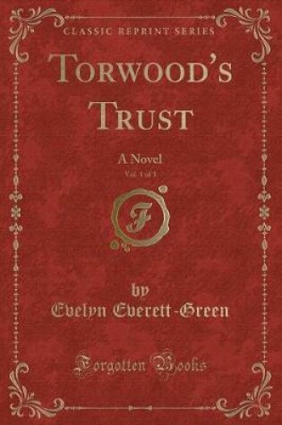 Cover of Torwood's Trust, Vol. 1 of 3