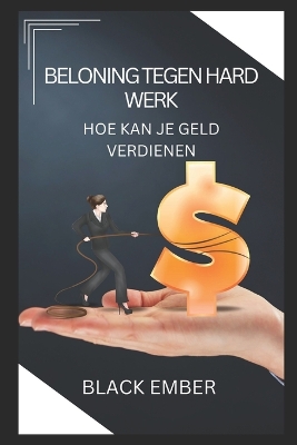 Cover of Beloning Tegen Hard Werk