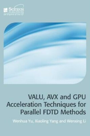 Cover of VALU, AVX and GPU Acceleration Techniques for Parallel FDTD Methods