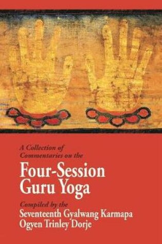 Cover of A Collection of Commentaries on the Four-Session Guru Yoga