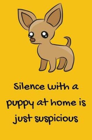 Cover of Silence With a Puppy at Home is Just Suspicious