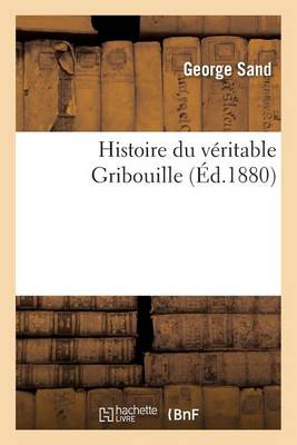 Book cover for Histoire Du Véritable Gribouille