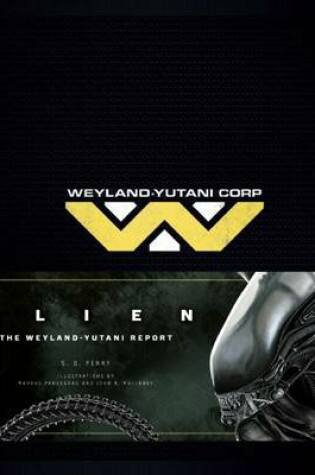 Cover of Alien: The Weyland-Yutani Report