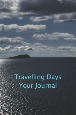 Cover of Travelling Days Your Journal