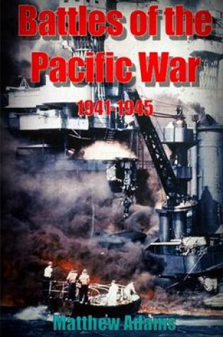 Cover of Battles of the Pacific War 1941 - 1945