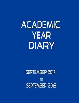 Book cover for Academic Year Diary - September 2017 - September 2018 - Large - Blue