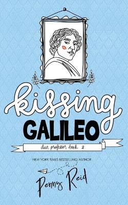 Kissing Galileo by Penny Reid