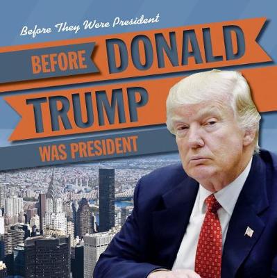 Book cover for Before Donald Trump Was President