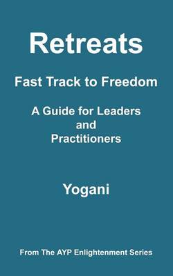 Book cover for Retreats - Fast Track to Freedom - A Guide for Leaders and Practitioners