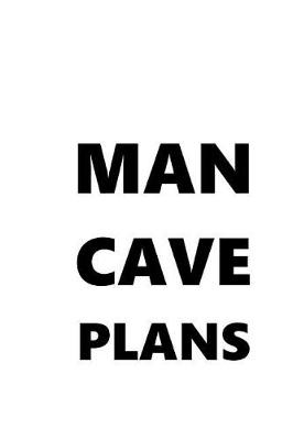 Cover of 2019 Daily Planner For Men Man Cave Plans Black Font White Design 384 Pages