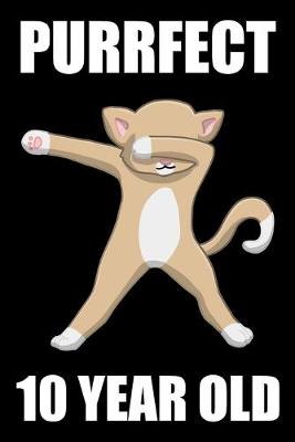 Book cover for Purrfect 10 Year Old Dabbing Cat