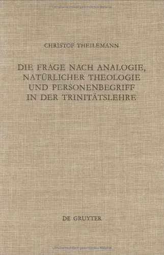 Cover of Die Frage Nach Analogie, Nat rlicher Theologie Und Personenbegriff in Der Trinit tslehre