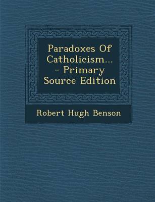 Book cover for Paradoxes of Catholicism... - Primary Source Edition