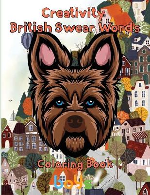 Book cover for Creativity British Swear Words Coloring Book boys