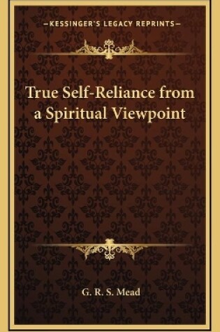 Cover of True Self-Reliance from a Spiritual Viewpoint
