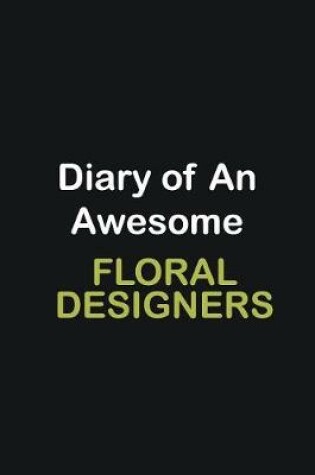 Cover of Diary Of An Awesome Floral Designers