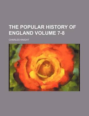 Book cover for The Popular History of England Volume 7-8