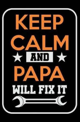 Cover of Keep Calm And Papa Will Fix It