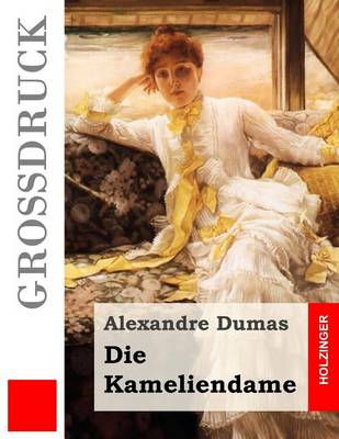 Book cover for Die Kameliendame (Grossdruck)