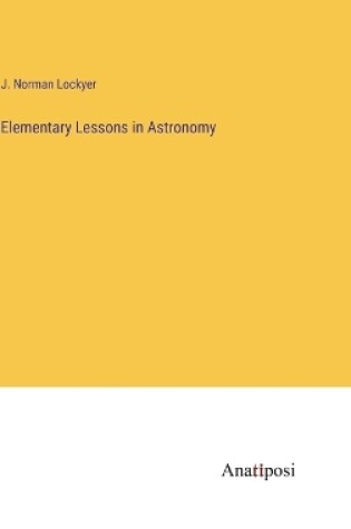 Cover of Elementary Lessons in Astronomy