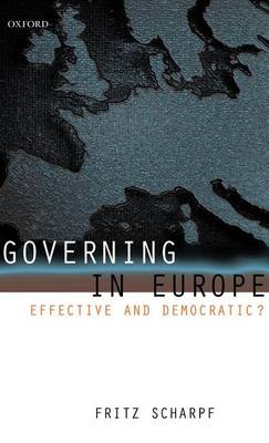 Book cover for Governing in Europe: Effective and Democratic?