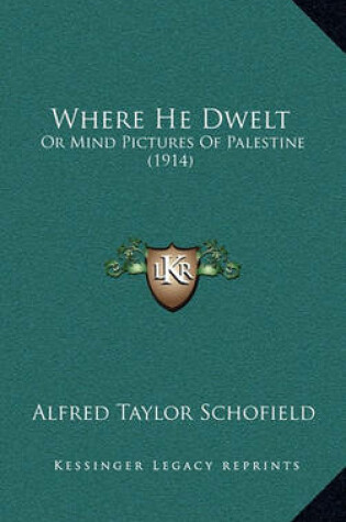 Cover of Where He Dwelt