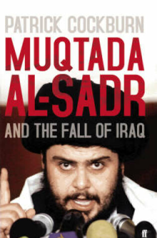 Cover of Muqtada al-Sadr and the Fall of Iraq