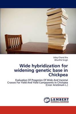Book cover for Wide hybridization for widening genetic base in Chickpea
