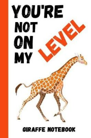 Cover of You're Not On My Level