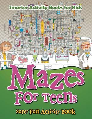 Book cover for Mazes for Teens - Super Fun Activity Book