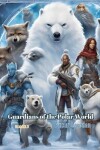 Book cover for Guardians of the Polar World