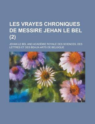 Book cover for Les Vrayes Chroniques de Messire Jehan Le Bel (2)