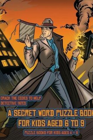 Cover of Puzzle Books for Kids Ages 4 - 8 (Detective Yates and the Lost Book)