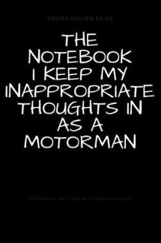 Cover of The Notebook I Keep My Inappropriate Thoughts In As A Motorman