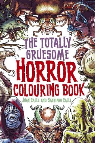 Cover of The Totally Gruesome Horror Colouring Book