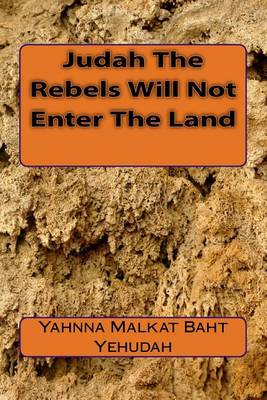 Book cover for Judah The Rebels Will Not Enter The Land