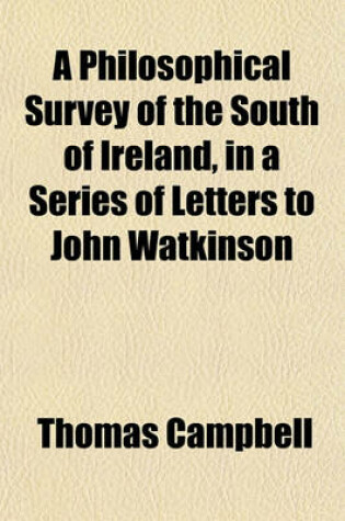 Cover of A Philosophical Survey of the South of Ireland, in a Series of Letters to John Watkinson