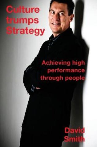 Cover of Culture Trumps Strategy: Achieving High Performance Through People