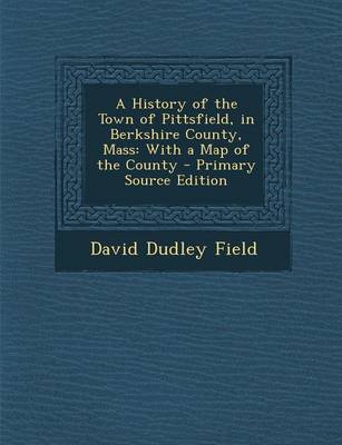 Book cover for A History of the Town of Pittsfield, in Berkshire County, Mass