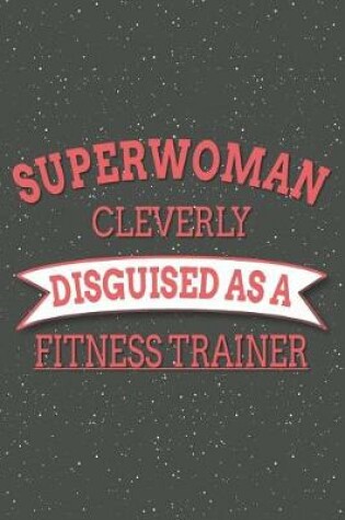 Cover of Superwoman Cleverly Disguised As A Fitness Trainer