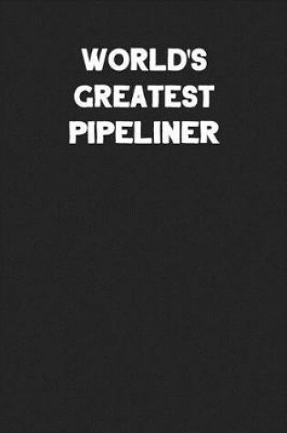 Cover of World's Greatest Pipeliner