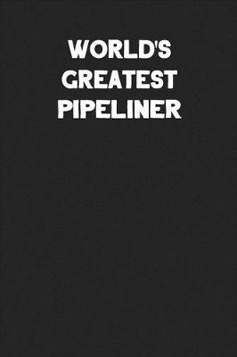 Book cover for World's Greatest Pipeliner