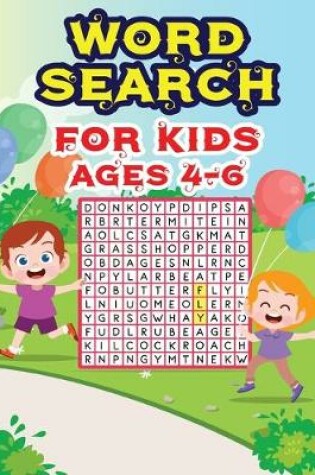 Cover of Word Search For Kids Ages 4-6