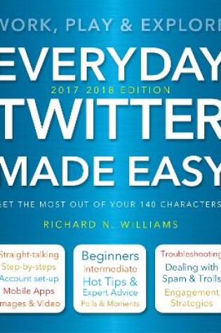 Cover of Everyday Twitter Made Easy (Updated for 2017-2018)