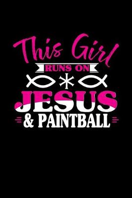 Book cover for This Girl Runs on Jesus & Paintball