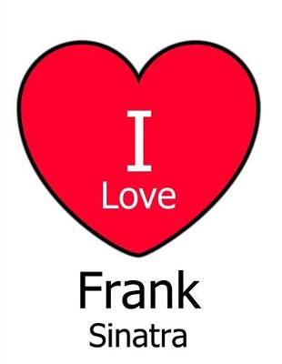 Book cover for I Love Frank Sinatra