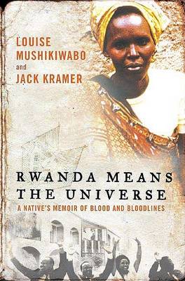 Book cover for Rwanda Means the Universe