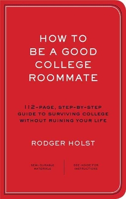 Book cover for How to Be a Good College Roommate
