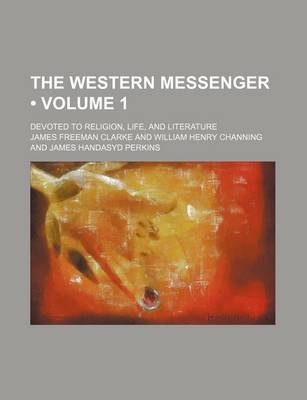 Book cover for The Western Messenger (Volume 1); Devoted to Religion, Life, and Literature