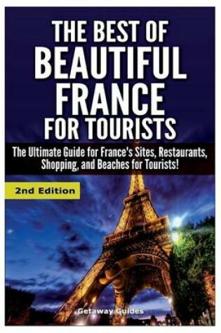 Cover of The Best of Beautiful France for Tourists